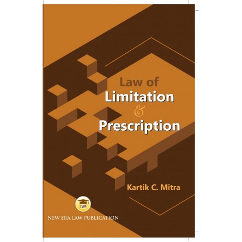 New Era Law Publication's Law of Limitation & Prescription by Kartick C. Mitra